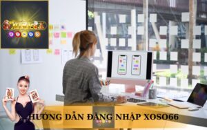 HƯỚNG DẪN ĐĂNG NHẬP XOSO66